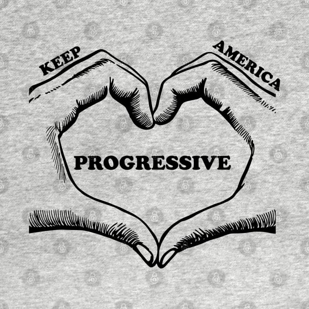 Keep America Progressive by Manzo Carey